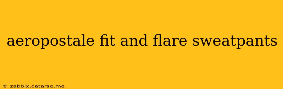 aeropostale fit and flare sweatpants
