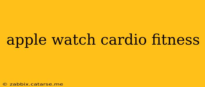apple watch cardio fitness