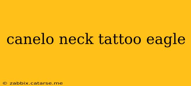 canelo neck tattoo eagle