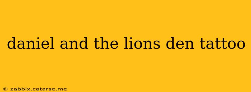 daniel and the lions den tattoo