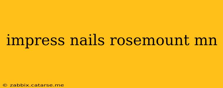 impress nails rosemount mn