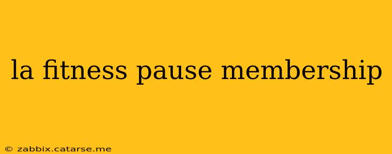 la fitness pause membership