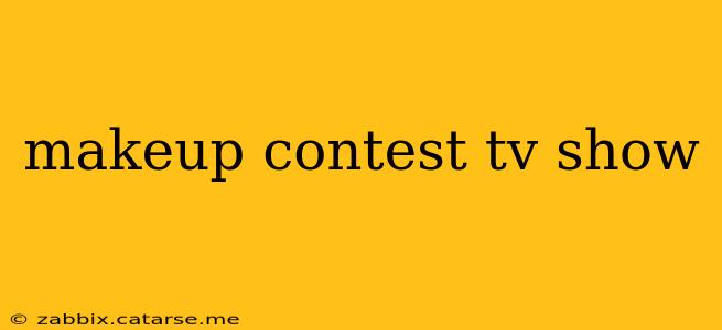 makeup contest tv show
