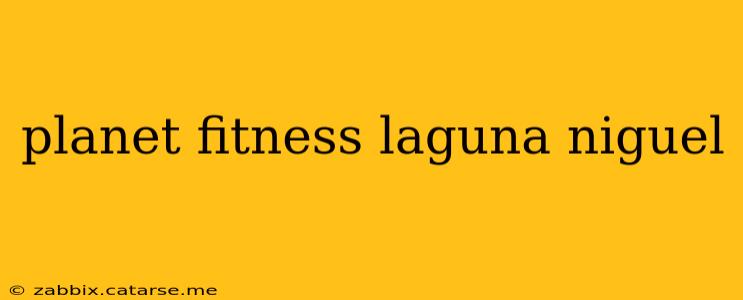 planet fitness laguna niguel