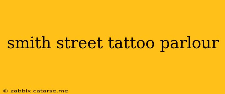 smith street tattoo parlour
