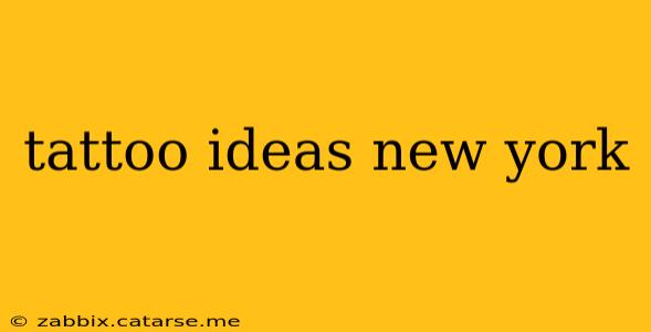 tattoo ideas new york